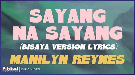 walang sayang na katas pag si jennylyn ang sumubo|Manilyn Reynes – Sayang Na Sayang Lyrics .